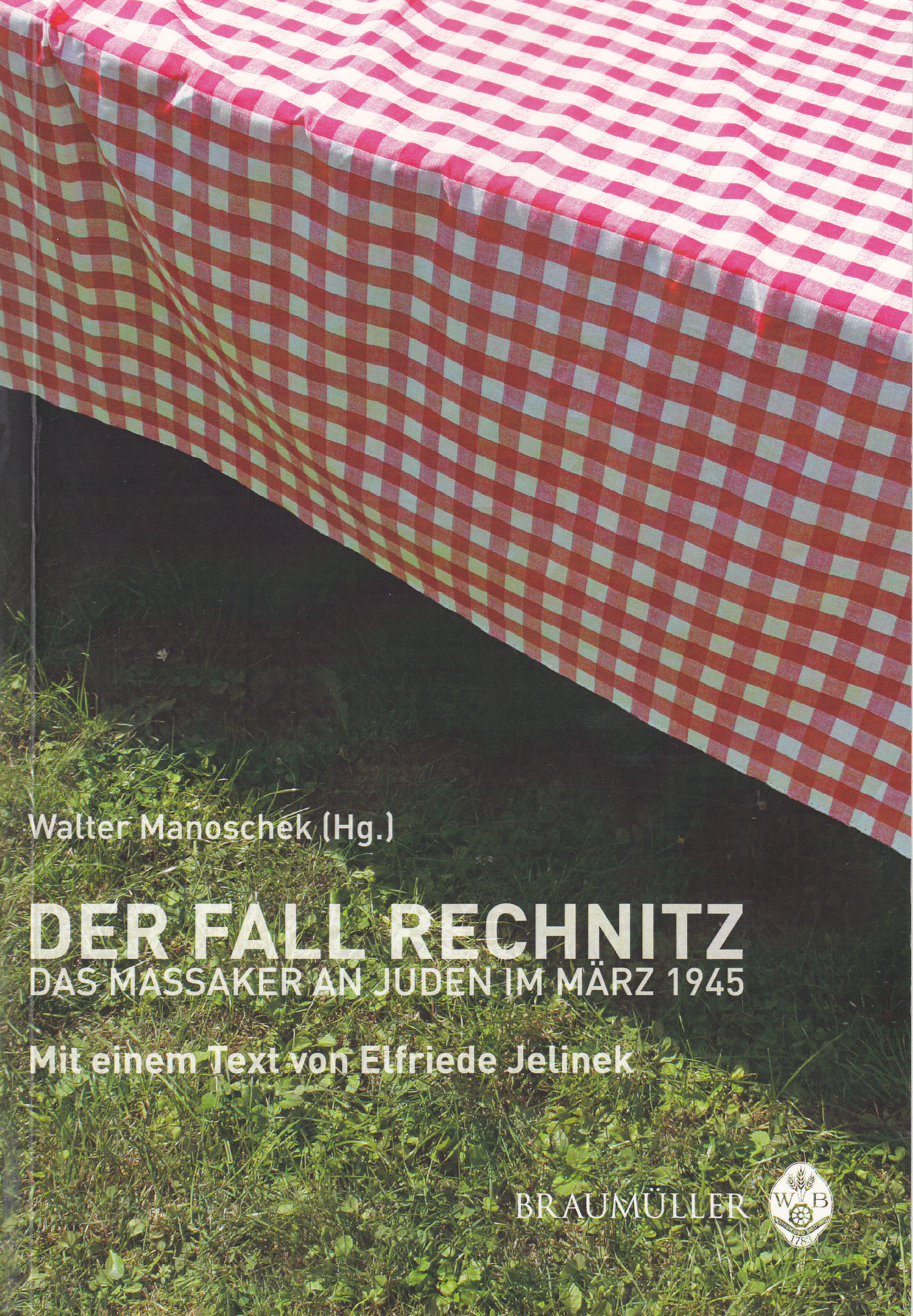 Walter Manoschek(Hg): Der Fall Rechnitz