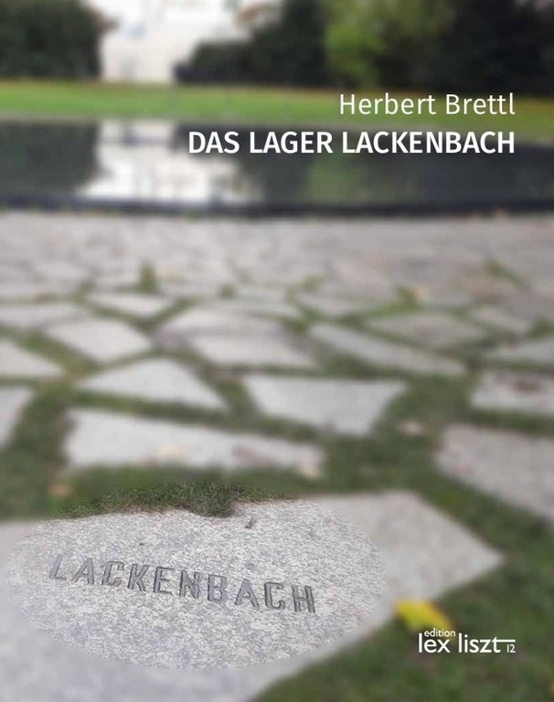 Das Buch "Das Lager Lackenbach" erschien im April 2026 im Verlag edition lex liszt 12. (Quelle: Herbert Brettl)